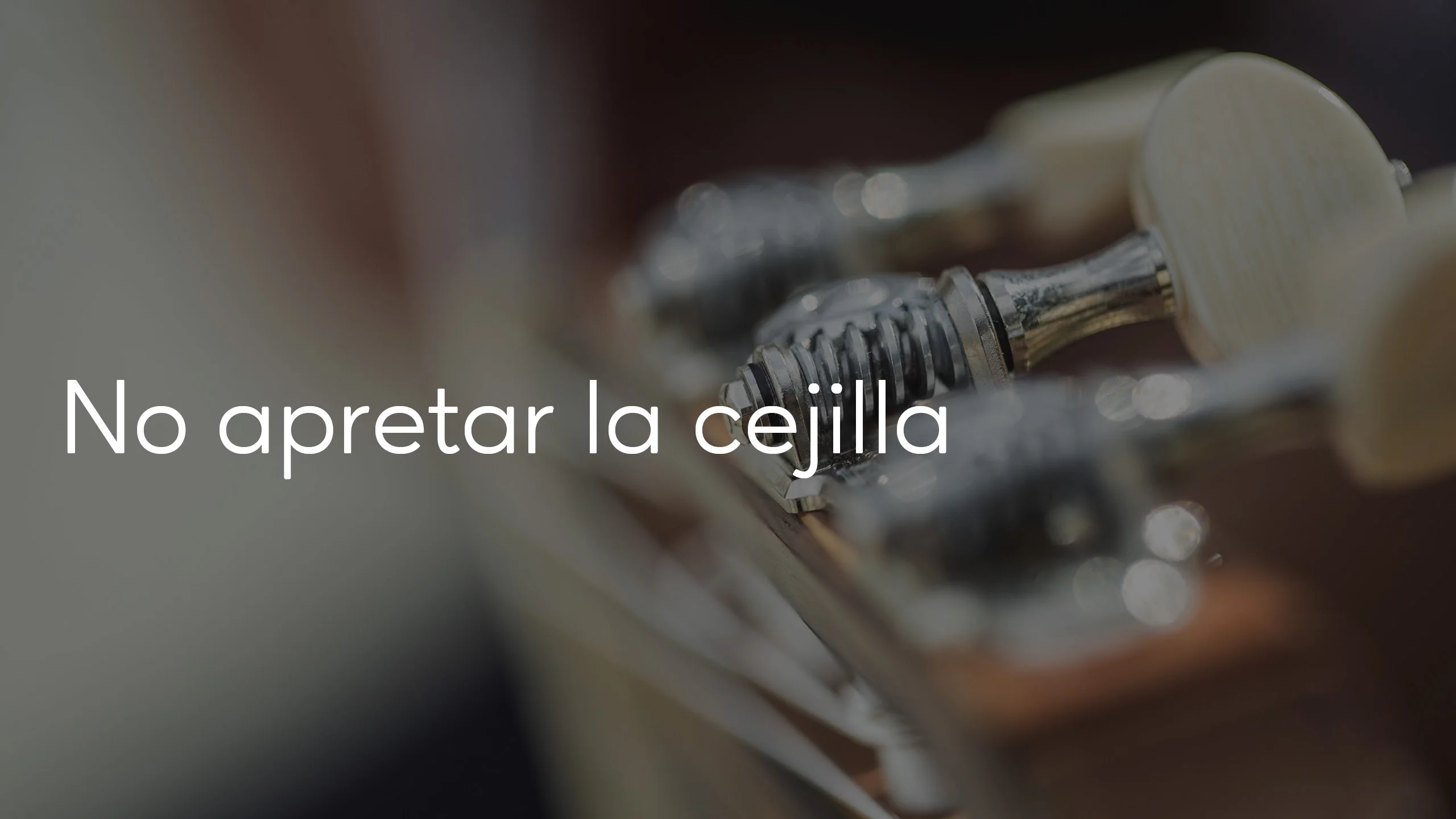 No apretar la cejilla